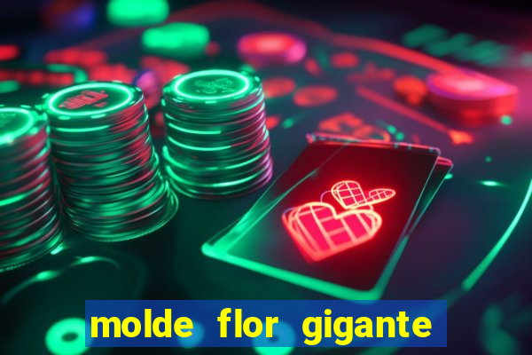 molde flor gigante de organza