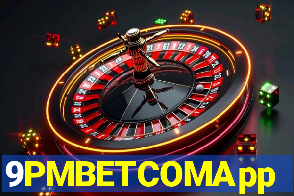 9PMBETCOMApp
