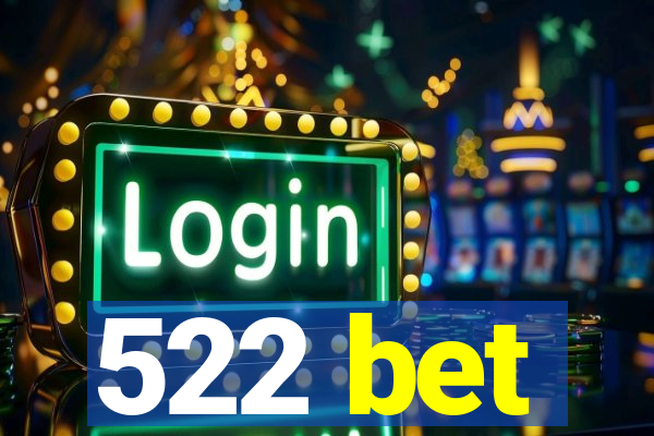 522 bet