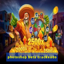 photoshop beta crackeado