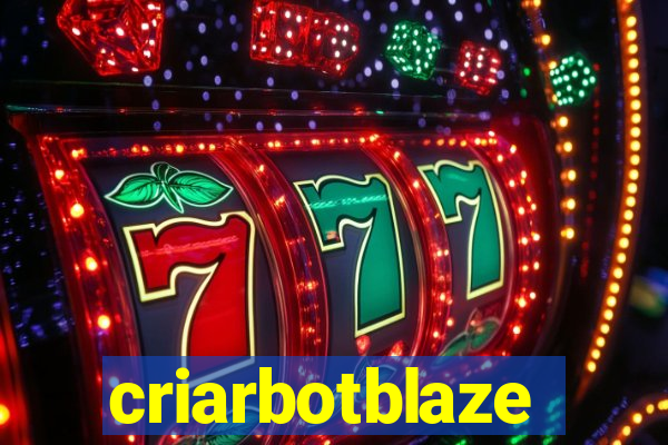 criarbotblaze