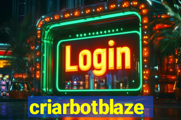 criarbotblaze