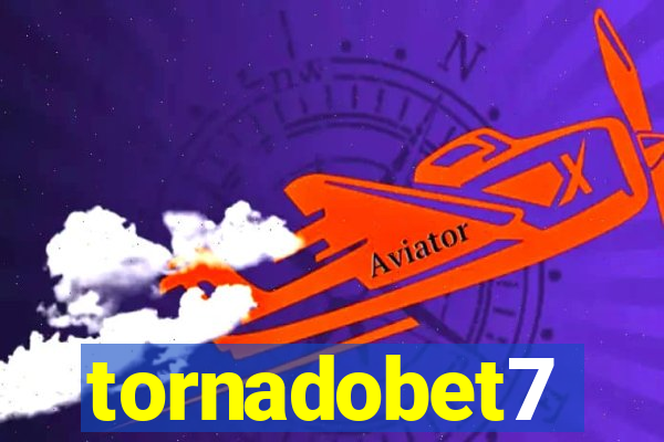 tornadobet7