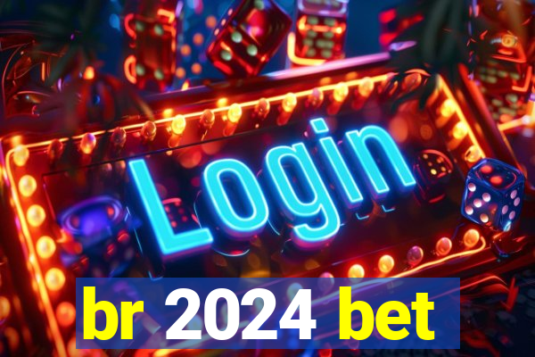 br 2024 bet