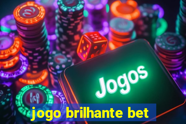 jogo brilhante bet