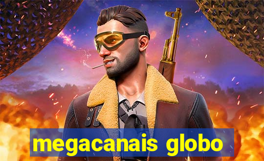 megacanais globo