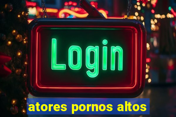 atores pornos altos