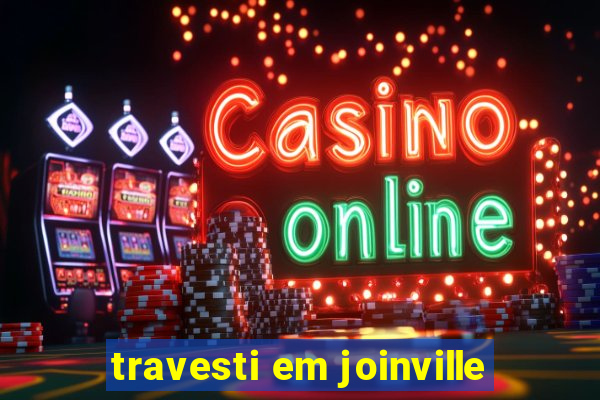 travesti em joinville