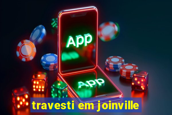 travesti em joinville