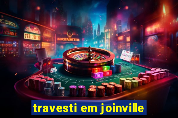 travesti em joinville