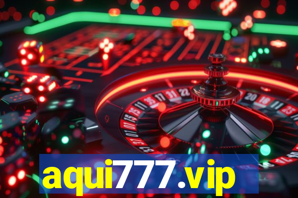 aqui777.vip