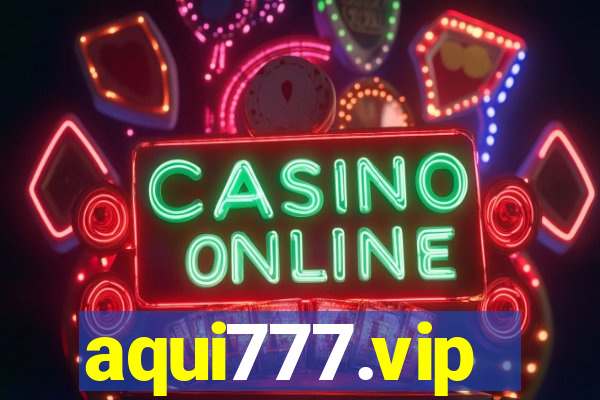 aqui777.vip