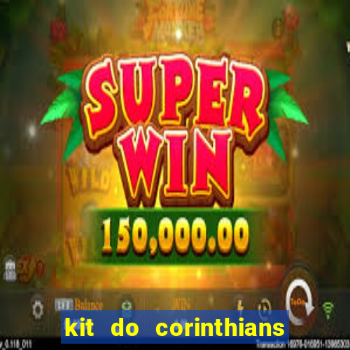 kit do corinthians dls 2019