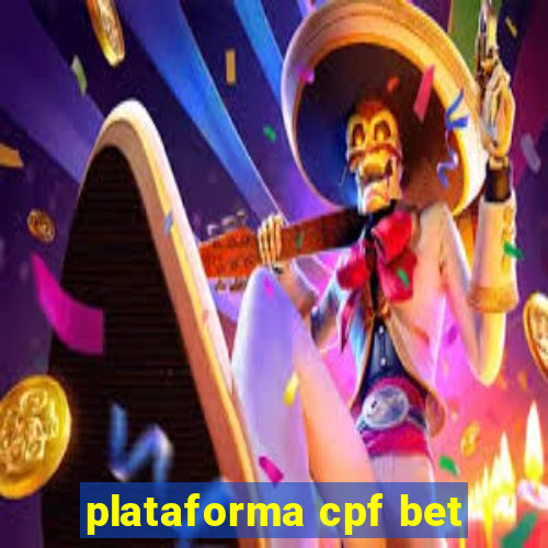 plataforma cpf bet