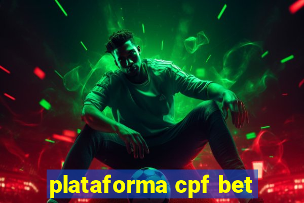 plataforma cpf bet