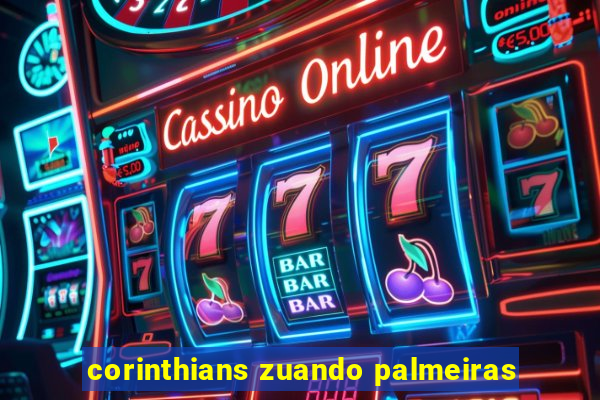 corinthians zuando palmeiras