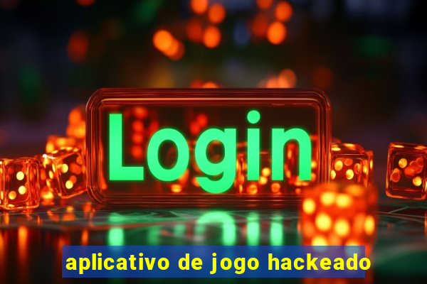 aplicativo de jogo hackeado