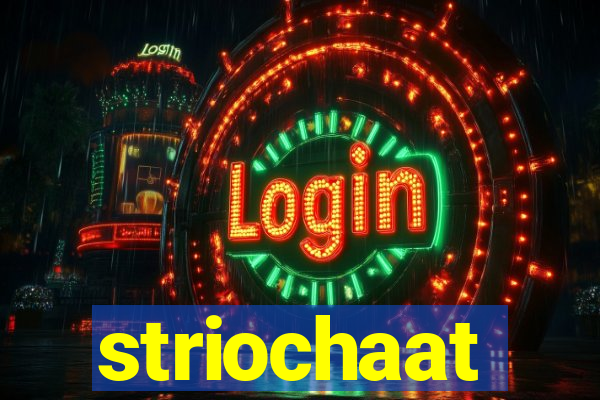 striochaat