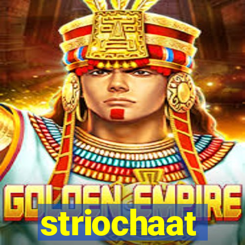 striochaat