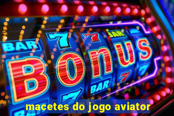 macetes do jogo aviator