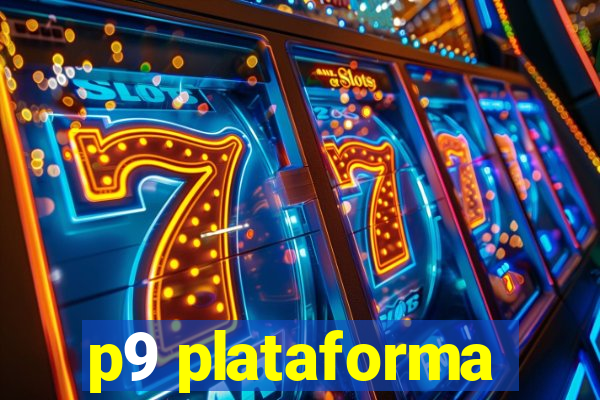 p9 plataforma