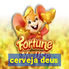 cerveja deus