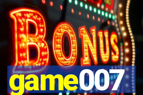 game007