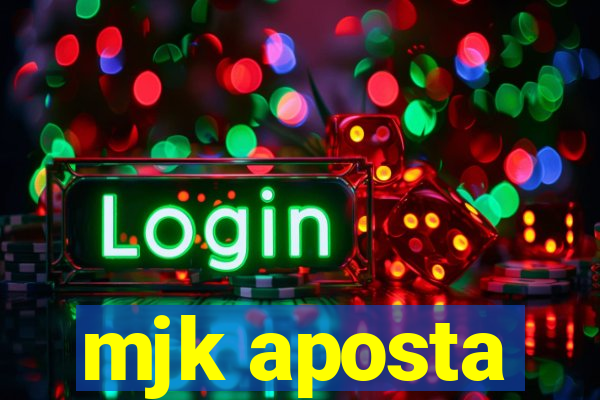 mjk aposta