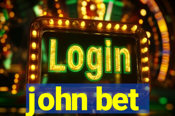 john bet