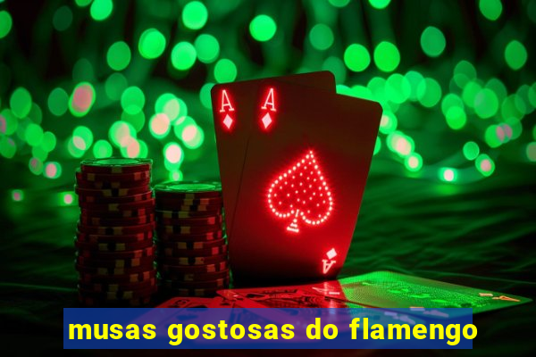 musas gostosas do flamengo
