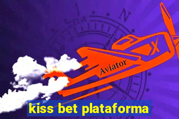 kiss bet plataforma