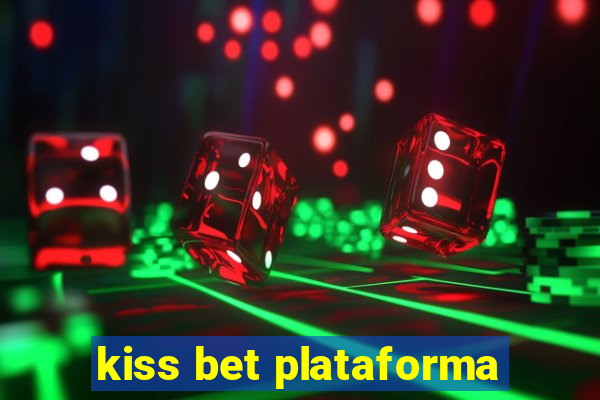 kiss bet plataforma