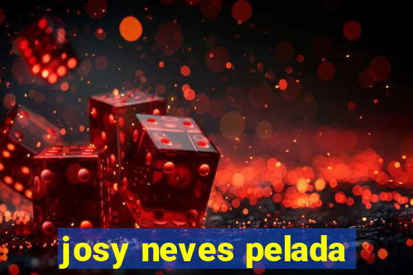 josy neves pelada