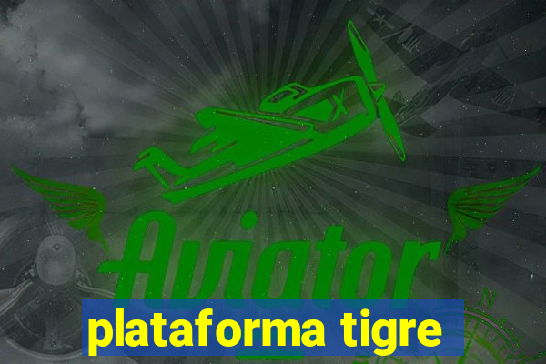plataforma tigre