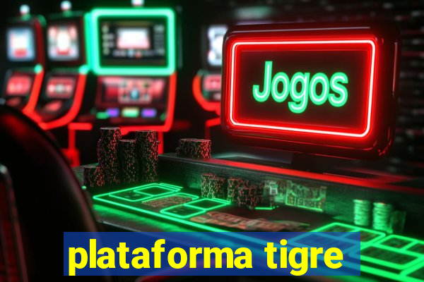plataforma tigre
