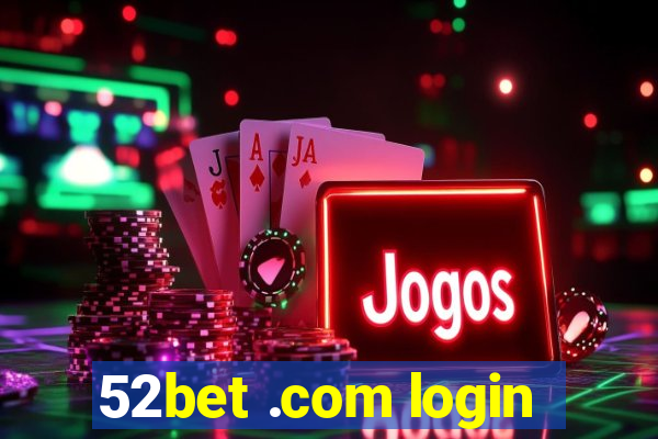 52bet .com login