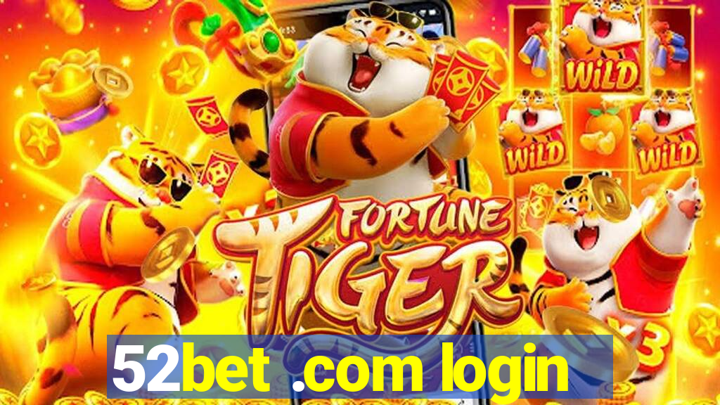 52bet .com login