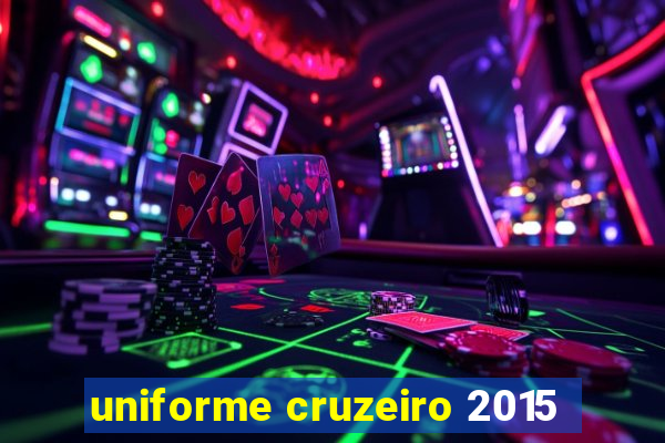 uniforme cruzeiro 2015