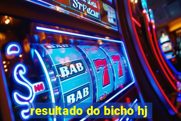 resultado do bicho hj
