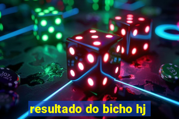 resultado do bicho hj