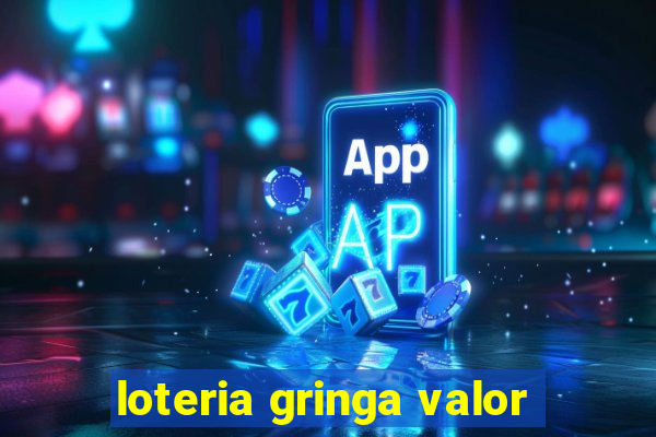loteria gringa valor