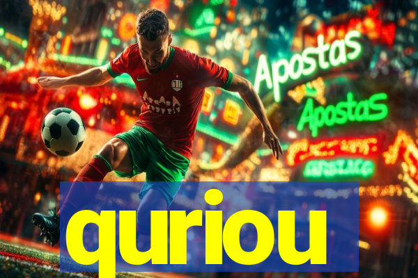 quriou