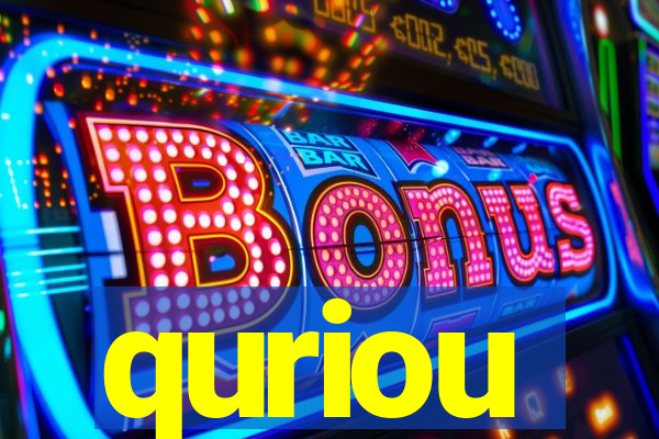 quriou