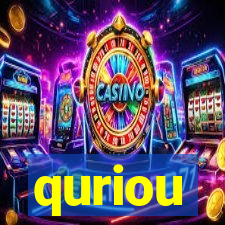 quriou
