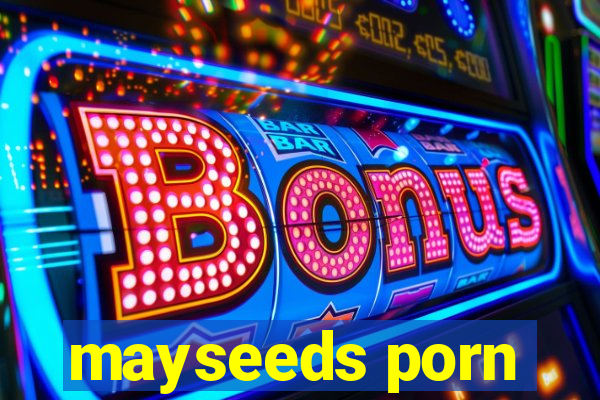 mayseeds porn