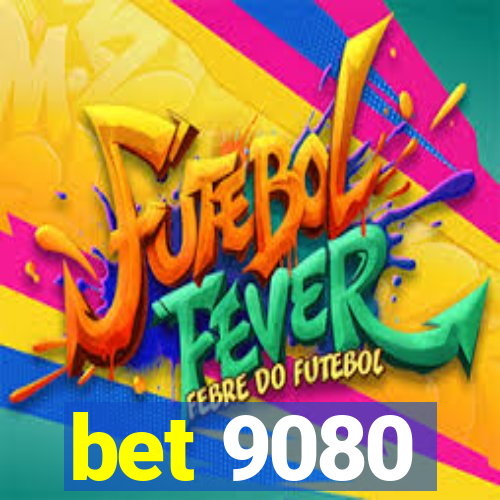 bet 9080