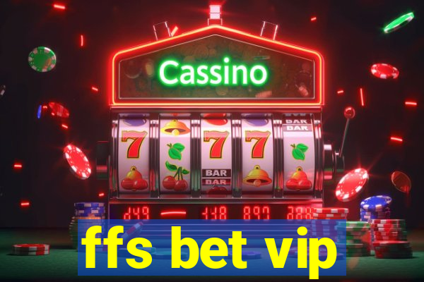 ffs bet vip