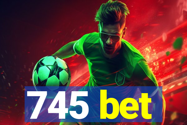 745 bet