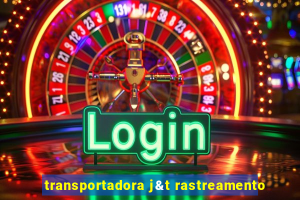 transportadora j&t rastreamento
