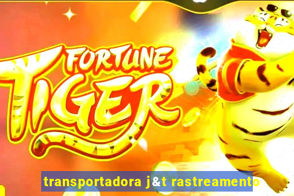 transportadora j&t rastreamento